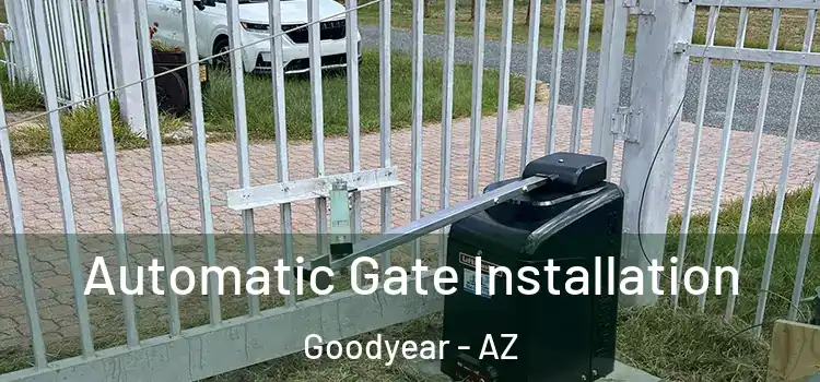 Automatic Gate Installation Goodyear - AZ