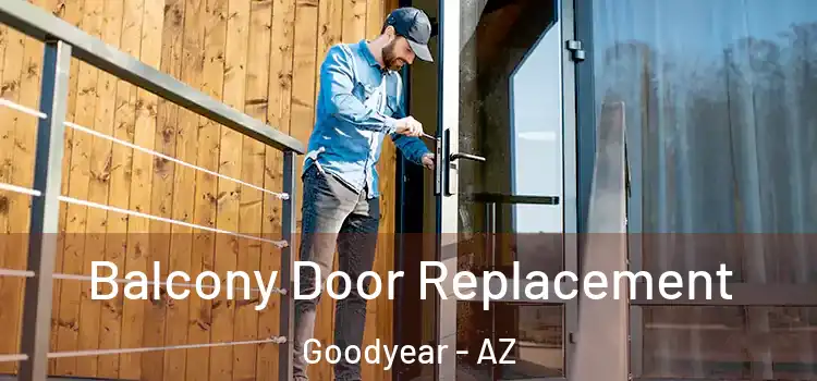  Balcony Door Replacement Goodyear - AZ