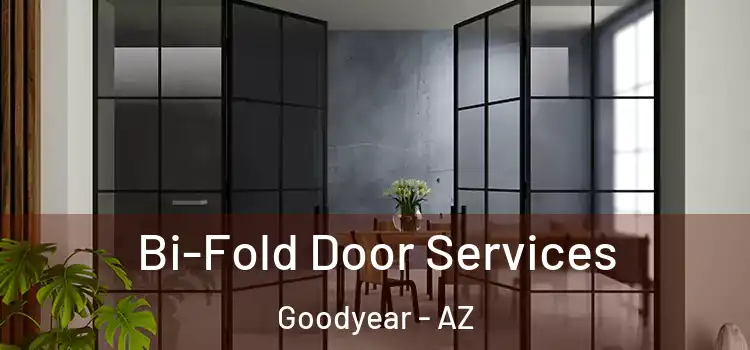 Bi-Fold Door Services Goodyear - AZ