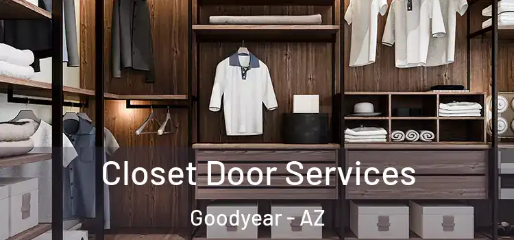 Closet Door Services Goodyear - AZ