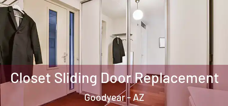 Closet Sliding Door Replacement Goodyear - AZ