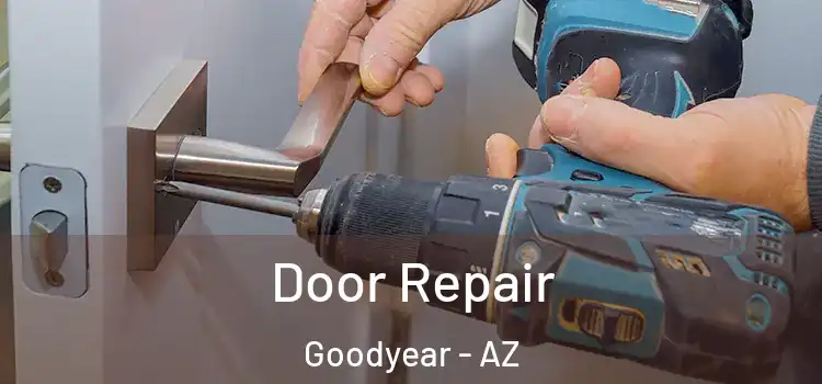 Door Repair Goodyear - AZ