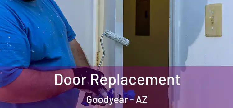 Door Replacement Goodyear - AZ
