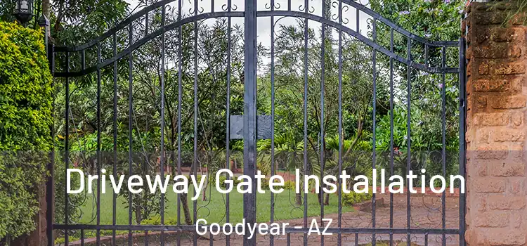  Driveway Gate Installation Goodyear - AZ