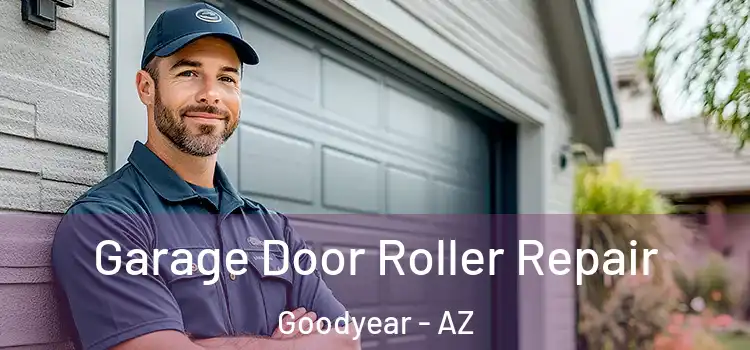  Garage Door Roller Repair Goodyear - AZ