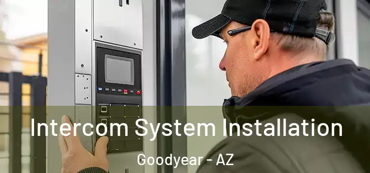 Intercom System Installation Goodyear - AZ
