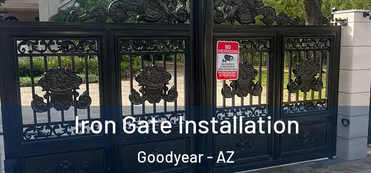 Iron Gate Installation Goodyear - AZ
