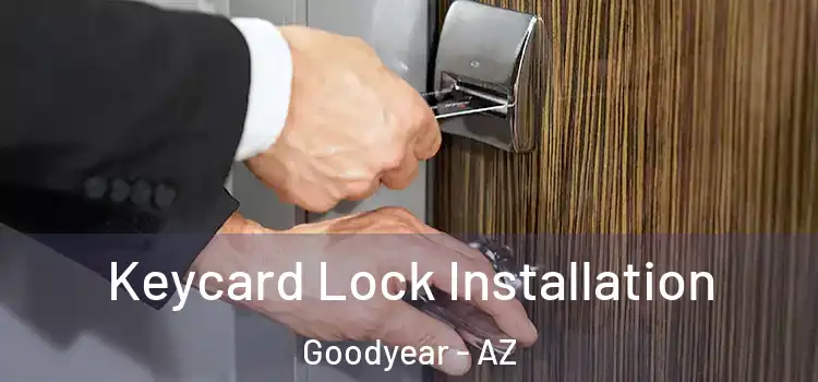 Keycard Lock Installation Goodyear - AZ