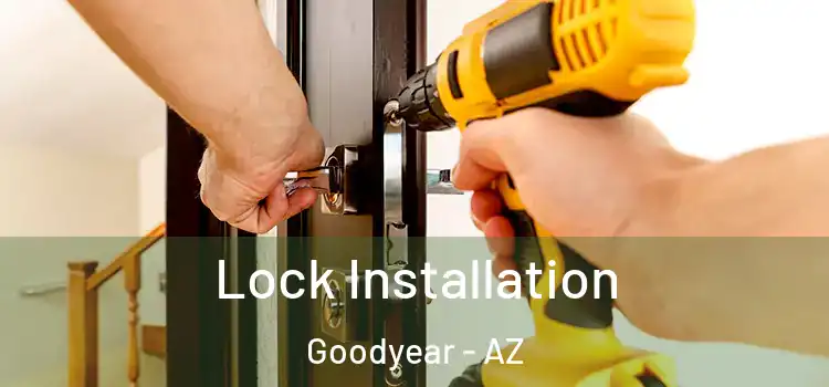 Lock Installation Goodyear - AZ