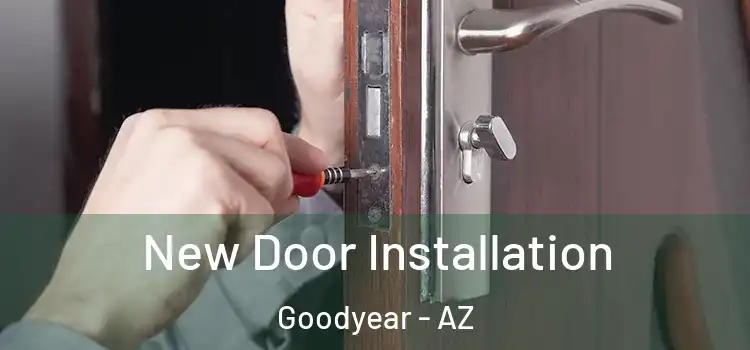  New Door Installation Goodyear - AZ
