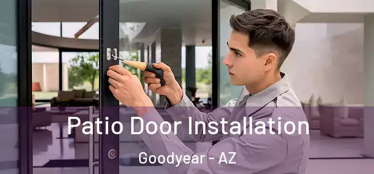 Patio Door Installation Goodyear - AZ