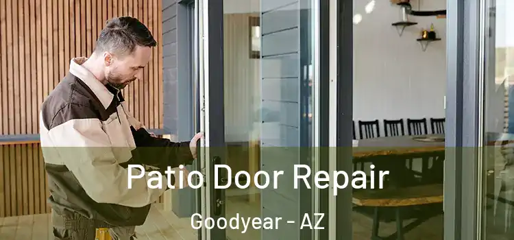 Patio Door Repair Goodyear - AZ