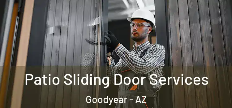 Patio Sliding Door Services Goodyear - AZ