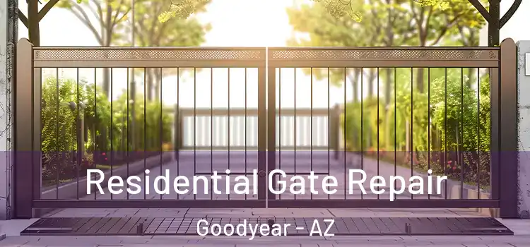Residential Gate Repair Goodyear - AZ