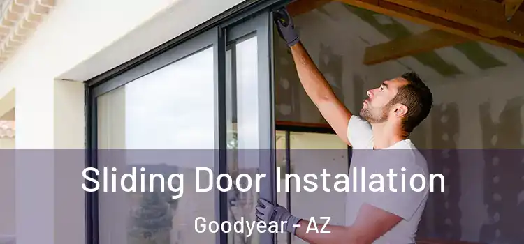  Sliding Door Installation Goodyear - AZ