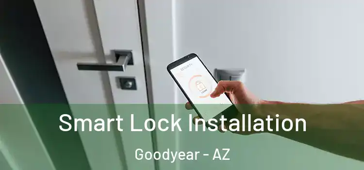  Smart Lock Installation Goodyear - AZ